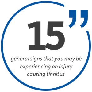 Graphic: 15 general signs that you may be experiencing an injury causing tinnitus.
