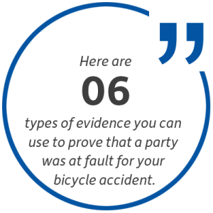 Graphic: Here are 6 types of evidence you can use to prove that a party was at fault for your bicycle accident.